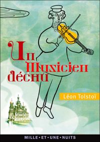 Léon Tolstoï - Un musicien déchu