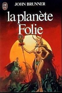 Couverture du livre Planete Folie - John Brunner