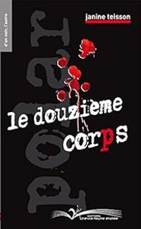 Janine Teisson - Le douzième corps