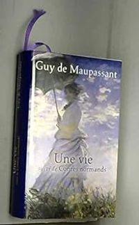 Couverture du livre Une vie - Contes Normands - Guy De Maupassant