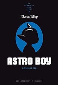 Nicolas Tellop - Astro Boy : Coeur de fer