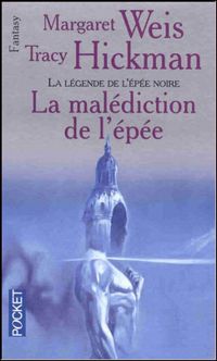 Couverture du livre La malédiction de l'épée - Margaret Weis - Tracy Hickman