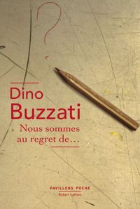 Dino Buzzati - Nous sommes au regret de...
