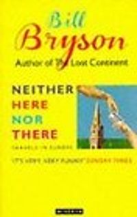 Couverture du livre Neither Here Nor There - Bill Bryson