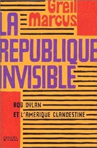 Greil Marcus - La république invisible