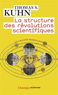 Couverture du livre La Structure des révolutions scientifiques - Thomas Samuel Kuhn