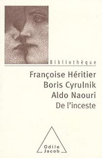 Francoise Heritier -  College De France - Aldo Naouri - Boris Cyrulnik - De l'inceste