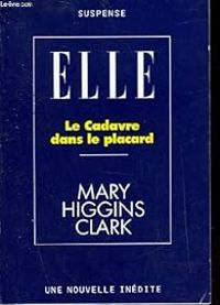 Couverture du livre Le cadavre dans le placard - Mary Higgins Clark