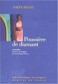 Anita Desai - Poussière de diamant