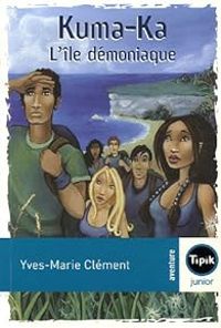 Couverture du livre Kuma-Ka : L'île démoniaque - Yves Marie Clement