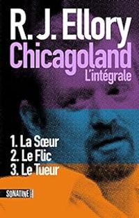 Couverture du livre Chicagoland - Intégrale - R J Ellory