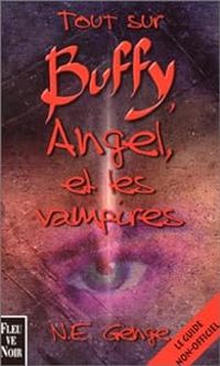  Ngaire E Genge - Tout sur Buffy Angel et les vampires