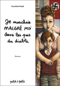 Couverture du livre Je marchais malgré moi dans les pas du diable - Dorothee Piatek