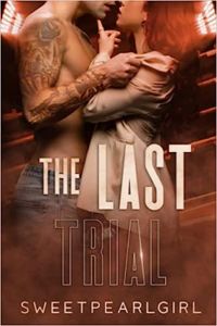 Couverture du livre The Last Trial - Sweet Pearl Girl