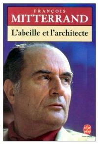 Couverture du livre l'abeille et l'architecte - Francois Mitterrand