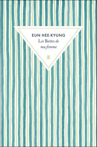 Couverture du livre Les Boîtes de ma femme - Hee Kyung Eun