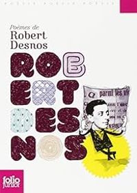 Robert Desnos - Poèmes