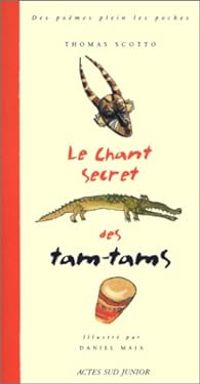 Thomas Scotto - Daniel Maja - Le Chant secret des tam-tams