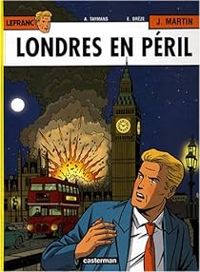 Couverture du livre Londres en péril - Jacques Martin - Andre Taymans - Erwin Dreze