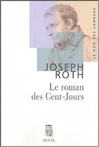 Couverture du livre Le roman des Cent-Jours - Joseph Roth