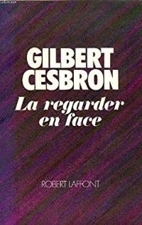 Couverture du livre La regarder en face - Gilbert Cesbron