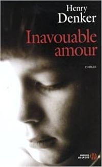 Couverture du livre Inavouable amour - Henry Denker