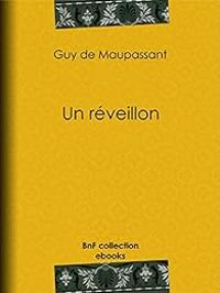 Couverture du livre Un réveillon - Guy De Maupassant