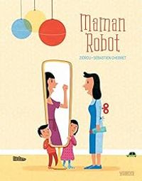 Sebastien Chebret -  Zidrou - Maman robot