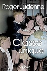 Couverture du livre Classe unique - Roger Judenne