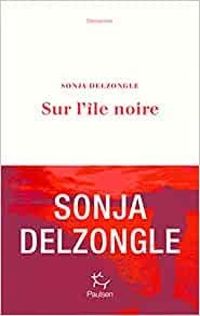 Sonja Delzongle - Sur l'île noire