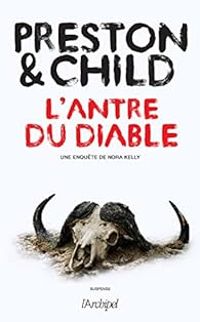 Douglas Preston - Lincoln Child - L'Antre du diable