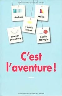 Couverture du livre C'est l'aventure ! - Thomas Lavachery - Sophie Cherer - Galle Obiegly