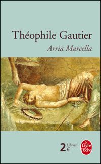 Théophile Gautier - Arria Marcella