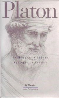 Couverture du livre Le Banquet - Phèdre - Apologie de Socrate - Platon 