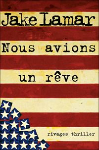 Couverture du livre Nous avions un rêve - Jake Lamar