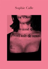 Sophie Calle - Prenez Soin De Vous