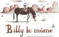 Couverture du livre Billy le môme - Ronan Badel - Francoise De Guibert