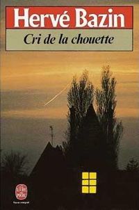 Couverture du livre Cri de la chouette - Herve Bazin