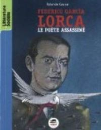 Couverture du livre Federico Garcia Lorca : Le poète assassiné - Rolande Causse