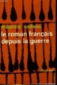 Couverture du livre Le roman francais depuis la guerre - Maurice Nadeau