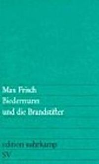 Max Frisch - Biedermann und die Brandstifter