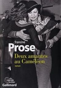 Francine Prose - Deux amantes au Caméléon