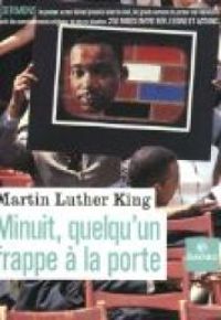 Martin Luther King - Minuit, quelqu'un frappe à la porte