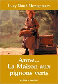 Couverture du livre Anne La Maison aux pignons verts T01 - Lucy Maud Montgomery