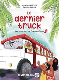 Annelise Heurtier - Le dernier truck