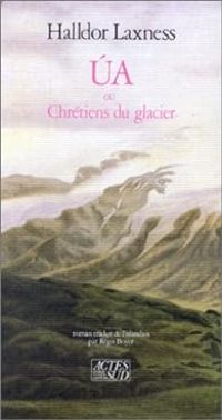 Halldor Laxness - Ua ou Chrétiens du glacier