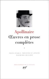 Guillaume Apollinaire - Oeuvres en prose complètes