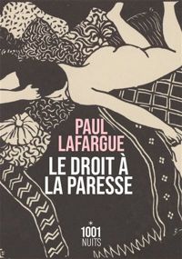 Couverture du livre Le droit à la paresse - Paul Lafargue