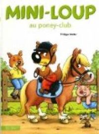 Couverture du livre Mini-Loup au poney-club - Philippe Matter