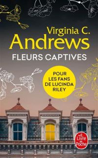 Couverture du livre Fleurs captives - Virginia C Andrews